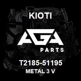 T2185-51195 Kioti METAL 3 V | AGA Parts