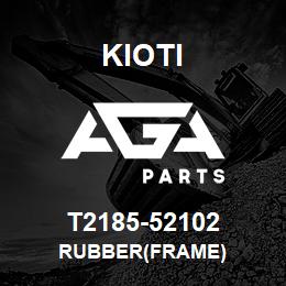 T2185-52102 Kioti RUBBER(FRAME) | AGA Parts