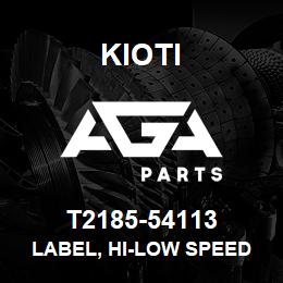 T2185-54113 Kioti LABEL, HI-LOW SPEED LEVER | AGA Parts