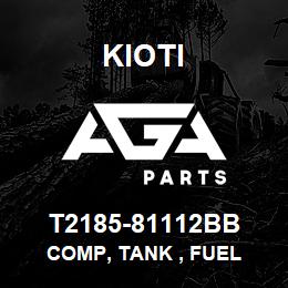 T2185-81112BB Kioti COMP, TANK , FUEL | AGA Parts