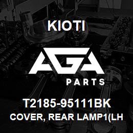 T2185-95111BK Kioti COVER, REAR LAMP1(LH) V | AGA Parts