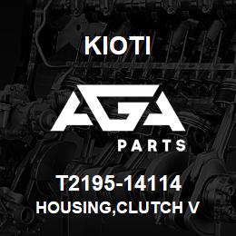 T2195-14114 Kioti HOUSING,CLUTCH V | AGA Parts