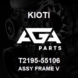 T2195-55106 Kioti ASSY FRAME V | AGA Parts