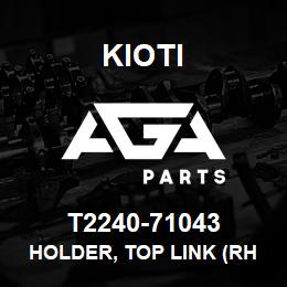 T2240-71043 Kioti HOLDER, TOP LINK (RH) | AGA Parts