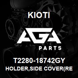 T2280-18742GY Kioti HOLDER,SIDE COVER(REAR,RH) | AGA Parts