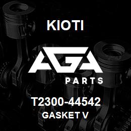 T2300-44542 Kioti GASKET V | AGA Parts