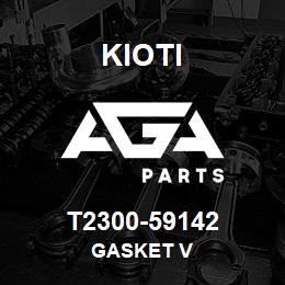 T2300-59142 Kioti GASKET V | AGA Parts