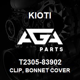 T2305-83902 Kioti CLIP, BONNET COVER | AGA Parts