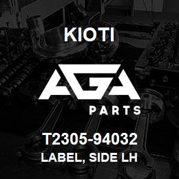 T2305-94032 Kioti LABEL, SIDE LH | AGA Parts