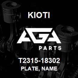 T2315-18302 Kioti PLATE, NAME | AGA Parts