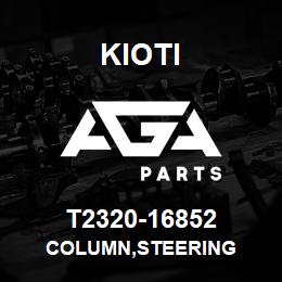 T2320-16852 Kioti COLUMN,STEERING | AGA Parts