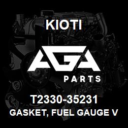 T2330-35231 Kioti GASKET, FUEL GAUGE V | AGA Parts