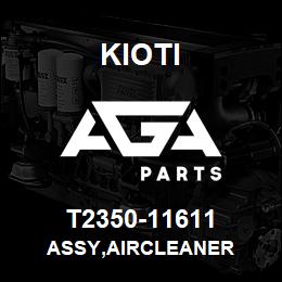 T2350-11611 Kioti ASSY,AIRCLEANER | AGA Parts