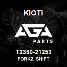 T2350-21253 Kioti FORK2, SHIFT | AGA Parts