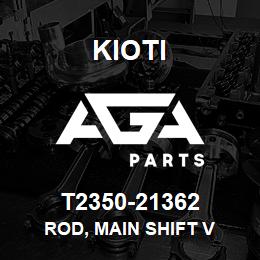 T2350-21362 Kioti ROD, MAIN SHIFT V | AGA Parts