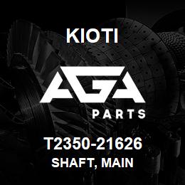 T2350-21626 Kioti SHAFT, MAIN | AGA Parts