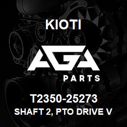 T2350-25273 Kioti SHAFT 2, PTO DRIVE V DNR | AGA Parts