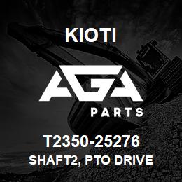 T2350-25276 Kioti SHAFT2, PTO DRIVE | AGA Parts