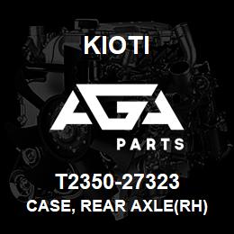 T2350-27323 Kioti CASE, REAR AXLE(RH) | AGA Parts