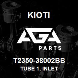 T2350-38002BB Kioti TUBE 1, INLET | AGA Parts