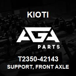 T2350-42143 Kioti SUPPORT, FRONT AXLE V | AGA Parts