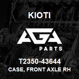 T2350-43644 Kioti CASE, FRONT AXLE RH V | AGA Parts