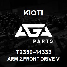 T2350-44333 Kioti ARM 2,FRONT DRIVE V | AGA Parts