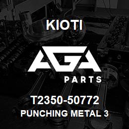 T2350-50772 Kioti PUNCHING METAL 3 | AGA Parts