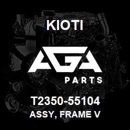 T2350-55104 Kioti ASSY, FRAME V | AGA Parts