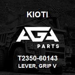 T2350-60143 Kioti LEVER, GRIP V | AGA Parts