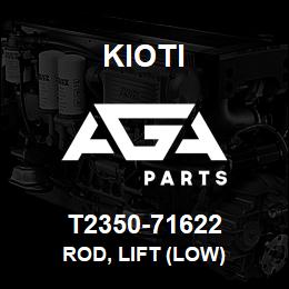 T2350-71622 Kioti ROD, LIFT (LOW) | AGA Parts