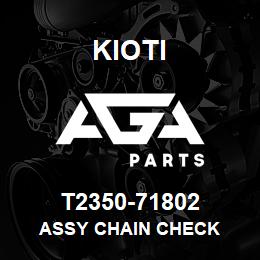 T2350-71802 Kioti ASSY CHAIN CHECK | AGA Parts