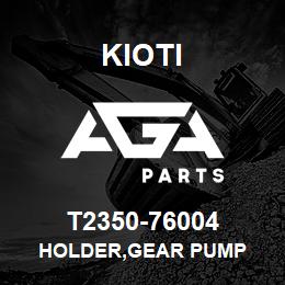 T2350-76004 Kioti HOLDER,GEAR PUMP | AGA Parts