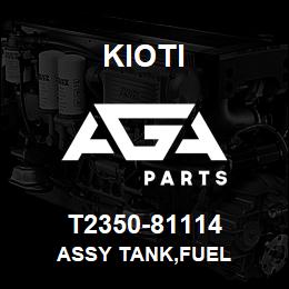 T2350-81114 Kioti ASSY TANK,FUEL | AGA Parts