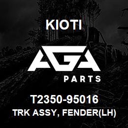 T2350-95016 Kioti TRK ASSY, FENDER(LH) V | AGA Parts