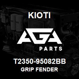 T2350-95082BB Kioti GRIP FENDER | AGA Parts