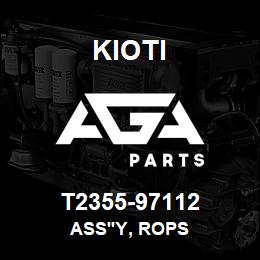 T2355-97112 Kioti ASS'Y, ROPS | AGA Parts