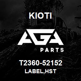 T2360-52152 Kioti LABEL,HST | AGA Parts