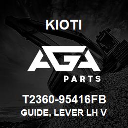 T2360-95416FB Kioti GUIDE, LEVER LH V | AGA Parts