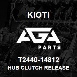 T2440-14812 Kioti HUB CLUTCH RELEASE | AGA Parts