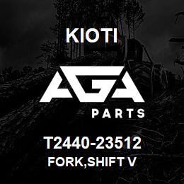 T2440-23512 Kioti FORK,SHIFT V | AGA Parts