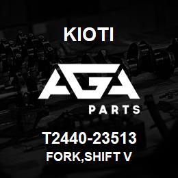 T2440-23513 Kioti FORK,SHIFT V | AGA Parts