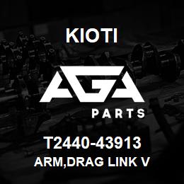 T2440-43913 Kioti ARM,DRAG LINK V | AGA Parts