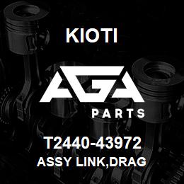 T2440-43972 Kioti ASSY LINK,DRAG | AGA Parts