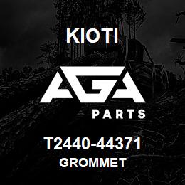 T2440-44371 Kioti GROMMET | AGA Parts