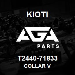 T2440-71833 Kioti COLLAR V | AGA Parts