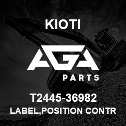 T2445-36982 Kioti LABEL,POSITION CONTROL | AGA Parts