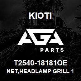 T2540-18181OE Kioti NET,HEADLAMP GRILL 1 | AGA Parts