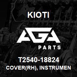 T2540-18824 Kioti COVER(RH), INSTRUMENT V | AGA Parts