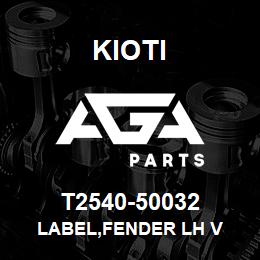 T2540-50032 Kioti LABEL,FENDER LH V | AGA Parts